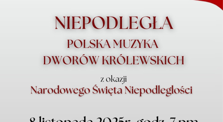 Koncert: Niepodległa. Polska muzyka dworów królewskich - 8 listopada, 7 pm.